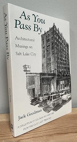 Bild des Verkufers fr As You Pass by: Architectural Musings on Salt Lake City : A Collection of Columns and Sketches from the Salt Lake Tribune zum Verkauf von Chaparral Books