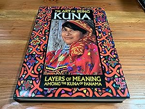 Image du vendeur pour The Art of Being Kuna: Layers of Meaning Among the Kuna of Panama mis en vente par Bad Animal