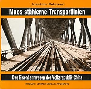 Bild des Verkufers fr Maos sthlerne Transportlinien : d. Eisenbahnwesen d. Volksrepublik China. zum Verkauf von Antiquariat Bernhardt