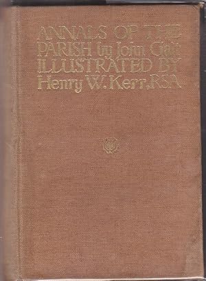 Imagen del vendedor de Annals of the Parish or the Chronicle of Dalmailing During the Ministry of the Rev. Micah Balwhidder a la venta por Monroe Bridge Books, MABA Member