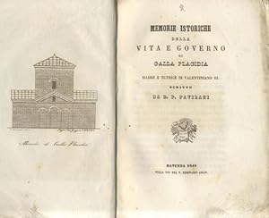 Imagen del vendedor de MEMORIE ISTORICHE DELLA VITA E GOVERNO DI GALLA PLACIDIA. Madre e tutrice di Valentiniano III. a la venta por studio bibliografico pera s.a.s.