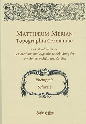 Bild des Verkufers fr Topographia Germaniae. Das ist vollkmliche Beschreibung und eygentliche Abbildung der vornehmbsten Stdt und Oerther: Rheinpfalz - Schweiz. zum Verkauf von Antiquariat Bernhardt