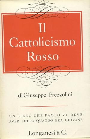 Bild des Verkufers fr IL CATTOLICISMO ROSSO. Un libro che Paolo Vi deve aver letto quando era giovane. zum Verkauf von studio bibliografico pera s.a.s.