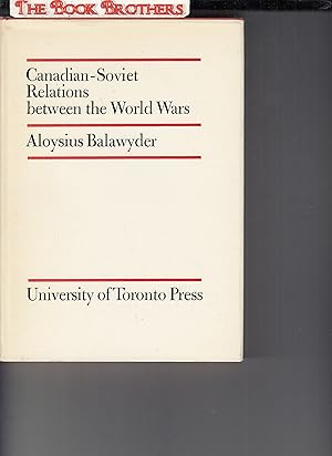 Immagine del venditore per Canadian-Soviet Relations Between the World Wars venduto da THE BOOK BROTHERS