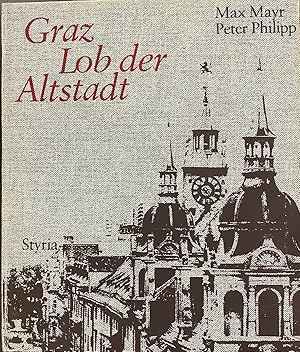 Seller image for Graz: Lob Der Altstadt. (Ein Bildband Mit 143 Bildern Und 7 Stichen) / Graz: In Praise Of The Old Town. (A Book With 143 Illustr for sale by BookMarx Bookstore