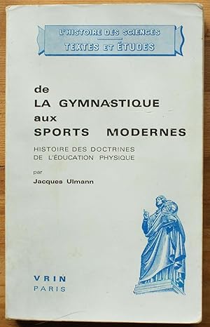 De la gymnastique aux sports modernes - Histoire des doctrines de l'éducation physique