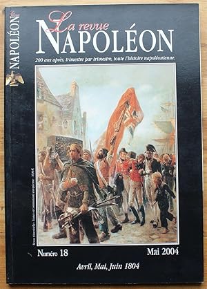 La revue Napoléon - Numéro 18 de mai 2004 - Avril, mai, juin 1804