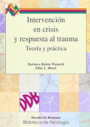 Bild des Verkufers fr Intervencin En Crisis Y Respuesta Al Trauma. Teora Y Prctica (Biblioteca De Psicologa) (Spanish Edition) zum Verkauf von Von Kickblanc