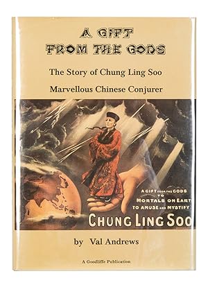 Seller image for A Gift From the Gods: The Story of Chung Ling Soo, Marvellous Chinese Conjurer (Inscribed and Signed) for sale by Quicker than the Eye