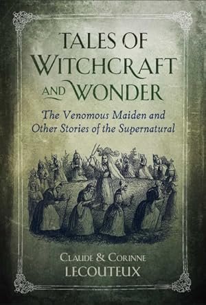 Immagine del venditore per Tales of Witchcraft and Wonder : The Venomous Maiden and Other Stories of the Supernatural venduto da GreatBookPrices
