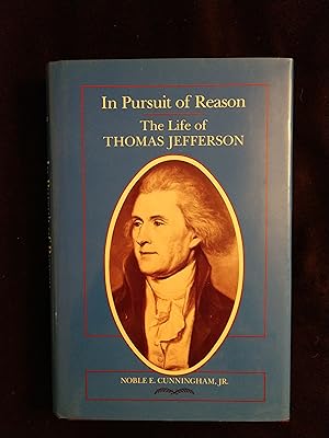 Immagine del venditore per IN PURSUIT OF REASON: THE LIFE OF THOMAS JEFFERSON venduto da JB's Book Vault