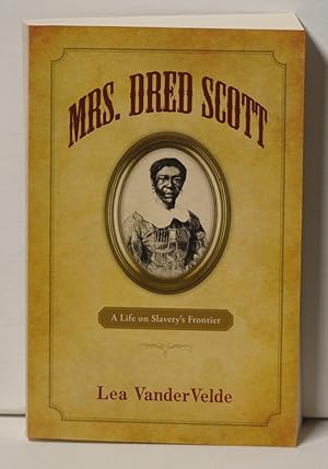 Bild des Verkufers fr Mrs. Dred Scott A Life on Slavery's Frontier zum Verkauf von Cat's Cradle Books