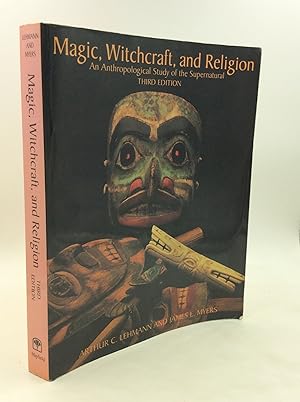 MAGIC, WITCHCRAFT, AND RELIGION: An Anthropological Study of the Supernatural