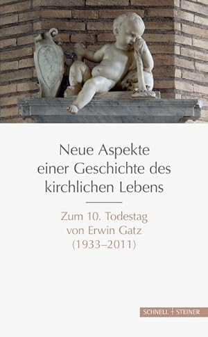 Immagine del venditore per Neue Aspekte einer Geschichte des kirchlichen Lebens : Zum 10. Todestag von Erwin Gatz (1933-2011) venduto da AHA-BUCH GmbH