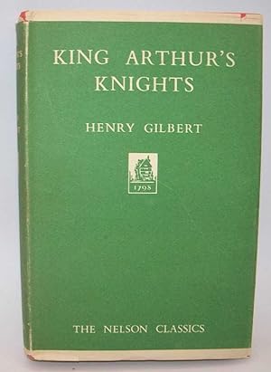Immagine del venditore per King Arthur's Knights: The Tales Retold for Boys and Girls (Nelson Classics) venduto da Easy Chair Books