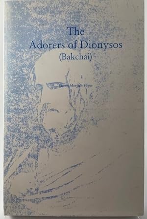 Image du vendeur pour Adorers of Dionysos: Bakchai mis en vente par BookEnds Bookstore & Curiosities