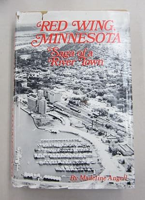 Red Wing; Saga of a River Town