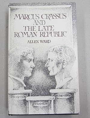 Immagine del venditore per Marcus Crassus and the Late Roman Republic venduto da Midway Book Store (ABAA)