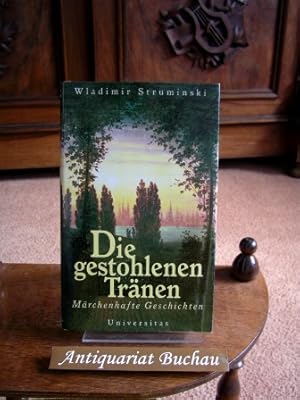 Die gestohlenen Tränen. Märchenhafte Geschichten.