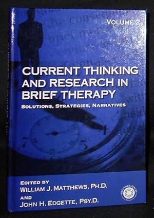 Seller image for Current Thinking and Research in Brief Therapy: Solutions, Strategies, Narratives; Edited by William J. Matthews and John H. Edgette -- vol. 2 for sale by Classic Books and Ephemera, IOBA