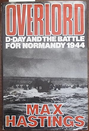 Overlord: D-Day and the Battle for Normandy 1944