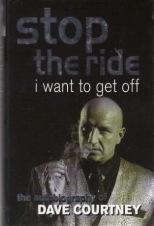 STOP THE RIDE I WANT TO GET OFF An Autobiography.