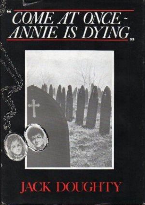 'COME AT ONCE - ANNIE IS DYING'