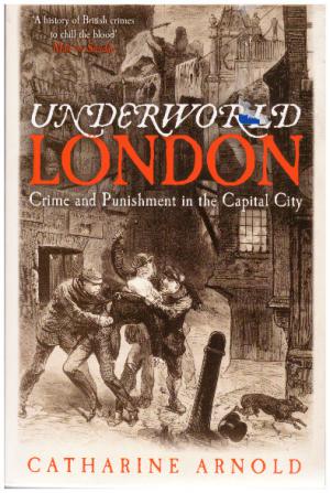 Seller image for UNDERWORLD LONDON Crime and Punishment in the Capital City for sale by Loretta Lay Books