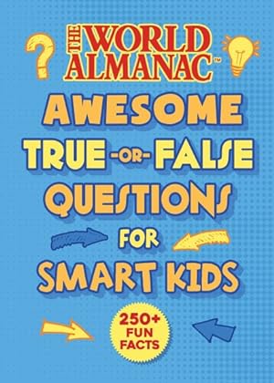 Seller image for World Almanac : Awesome True-or-False Questions for Smart Kids for sale by GreatBookPrices