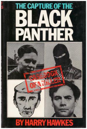 THE CAPTURE OF THE BLACK PANTHER Casebook of a Killer