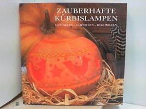 Seller image for Zauberhafte Krbislampen - Gestalten, Schnitzen, Dekorieren for sale by ABC Versand e.K.