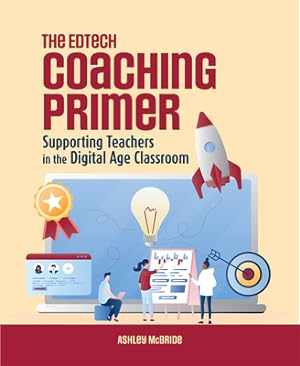 Seller image for The Edtech Coaching Primer: Supporting Teachers in the Digital Age Classroom (Paperback or Softback) for sale by BargainBookStores