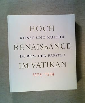 Bild des Verkufers fr Hoch Renaissance im Vatikan. Kunst und Kultur im Rom der Ppste I 1503-1534 zum Verkauf von ANTIQUARIAT Franke BRUDDENBOOKS