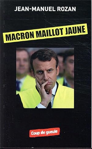 Imagen del vendedor de Macron maillot jaune a la venta por Chapitre.com : livres et presse ancienne