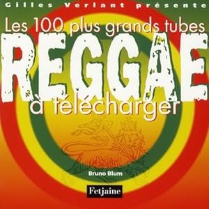 Image du vendeur pour Les 100 plus grands tubes reggae  tlcharger mis en vente par Chapitre.com : livres et presse ancienne