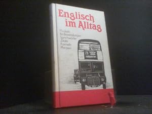 Englisch im Alltag : alphabetisch geordnetes Nachschlagewerk von englischen Sentenzen, Sprichwört...