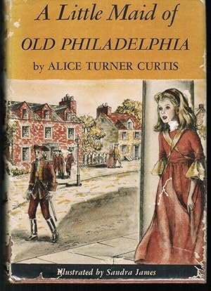 Seller image for A Little Maid of Old Philadelphia for sale by Autumn Leaves