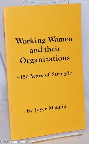 Seller image for Working women and their organizations: 150 years of struggle for sale by Bolerium Books Inc.