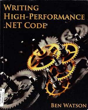 Image du vendeur pour Writing High-Performance .NET Code mis en vente par Cider Creek Books