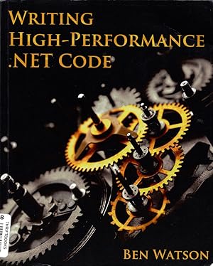 Image du vendeur pour Writing High-Performance .NET Code mis en vente par Cider Creek Books