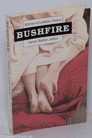 Immagine del venditore per Bushfire: stories of lesbian desire venduto da Bolerium Books Inc.
