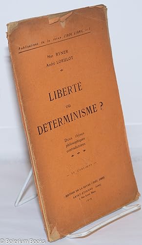 Imagen del vendedor de Libert ou Determinisme? Deux thses philosophiques contradictoires a la venta por Bolerium Books Inc.