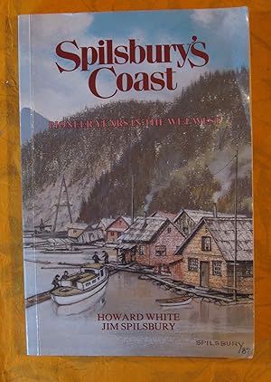 Spilsbury's Coast: Pioneer Years in the Wet West (Spilsbury Saga)