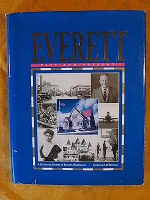 Seller image for Everett Past and Present: A Centennial History of Everett, Washington for sale by Pistil Books Online, IOBA
