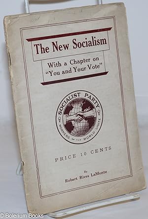 The new socialism, with a chapter on 'you and your vote'