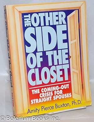 Imagen del vendedor de The Other Side of the Closet: the coming-out crisis for straight spouses a la venta por Bolerium Books Inc.