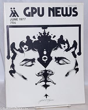 Bild des Verkufers fr GPU News vol. 6, #9, June 1977; Sex in Public zum Verkauf von Bolerium Books Inc.