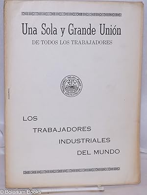 Una gran unión de los trabajadores industriales del mundo (cover title: Una sola y grande unión d...