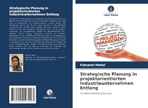 Seller image for Strategische Planung in projektorientierten Industrieunternehmen Entlang : mit Materialbedarfsplanung for sale by AHA-BUCH GmbH