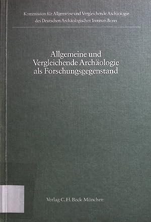 Bild des Verkufers fr Allgemeine und vergleichende Archologie als Forschungsgegenstand. Kolloquien zur allgemeinen und vergleichenden Archologie ; Bd. 1. zum Verkauf von books4less (Versandantiquariat Petra Gros GmbH & Co. KG)